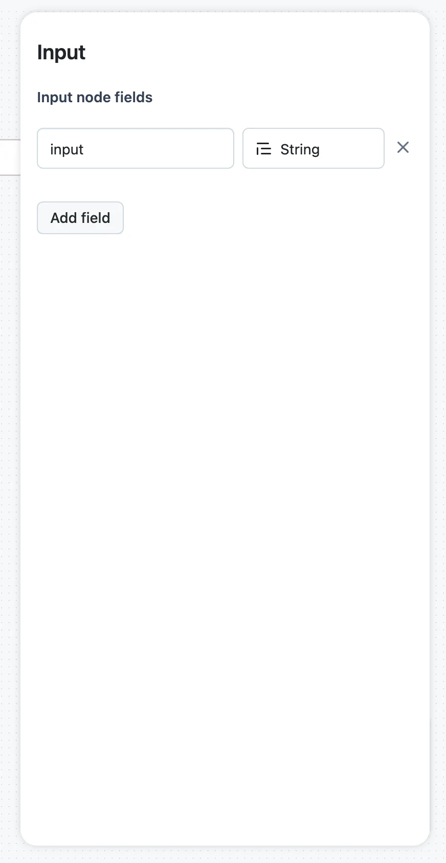 The Input node panel with field rows, each with a name and a type selector